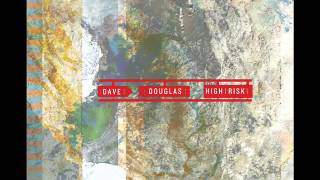 Dave Douglas  - High Risk