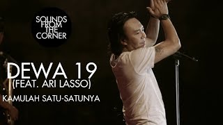Download lagu Dewa 19 (Feat. Ari Lasso) - Kamulah Satu-Satunya | Sounds From The Corner Live #19 mp3