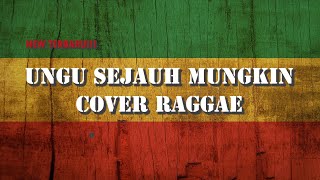 Download lagu UNGU SEJAUH MUNGKIN - COVER REGGAE mp3