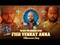 Legendary Actor Fish Venkatanna Memorial Song