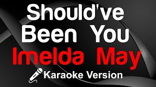 🎤 Imelda May - Should've Been You Karaoke - King Of Karaoke