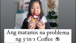 3-IN-1 COFFEE at ang PANGANIB NITO