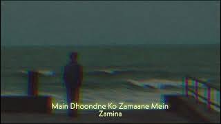 Main Dhoondne Ko Zamane Mein (Slowed+Reverb)  Zami