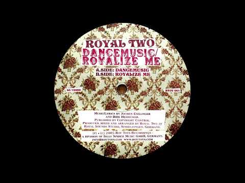Royal Two - Royalize Me [Roy Toys]
