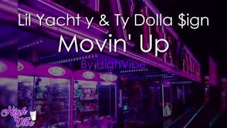 Lil Yachty & Ty Dolla $ign - Movin' Up (Lyrics)
