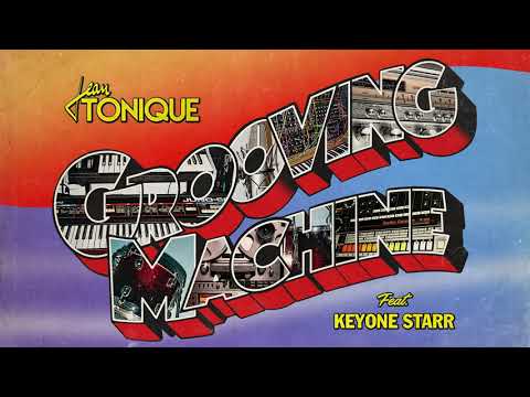 Jean Tonique - Grooving Machine (feat. Keyone Starr) (Official Audio)
