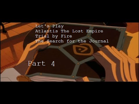Let's Play Atlantis the Lost Empire Trial by Fire: The Search for the Journal Part 4