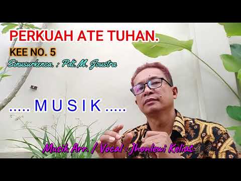 KEE 5 - Jhonlewi Keliat. PERKUAH ATE TUHAN.
