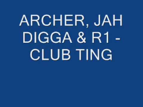 ARCHER, JAH DIGGA & R1 - CLUB TING