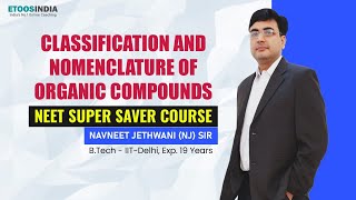 Classification & Nomenclature of Organic Compounds | NEET Super Saver Course by NJ Sir | Etoosindia