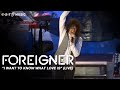 FOREIGNER "I Want To Know What Love is ...