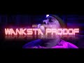 WANKSTA PROOF (OFFICIAL VIDEO) 2022 4K