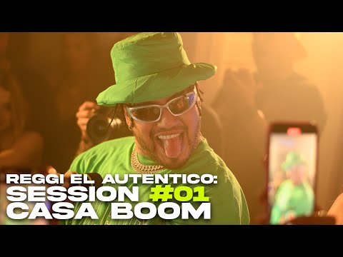 Reggi El Autentico: Session #01 CASA BOOM