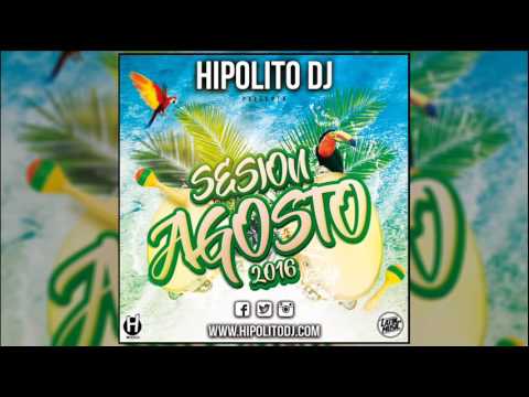 13.Hipolito Dj - Sesion Agosto 2016