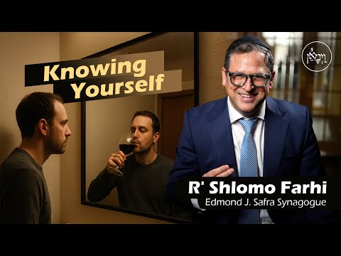 Knowing Yourself | Rabbi Shlomo Farhi