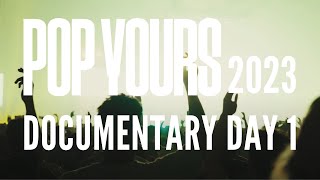 【DAY 1】POP YOURS 2023 DOCUMENTARY