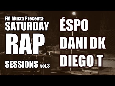Saturday RAP Sessions vol.3 - Éspo - Dani DK - Diego T