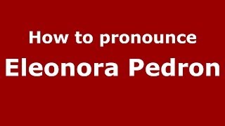 How to pronounce Eleonora Pedron