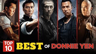 Martial Arts Legends: Top 10 Best Donnie Yen Movies of All Time