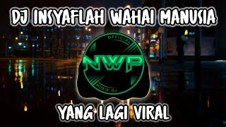Download lagu DJ INSYAFLAH WAHAI MANUSIA REMIX FULL BASS VIRAL TIK TOK TERBARU 2023 mp3 Download lagu DJ INSYAFLAH WAHAI MANUSIA REMIX FULL BASS VIRAL TIK TOK TERBARU 2023 mp3
