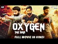 Gopichand S OXYGEN THE WAR Hindi Dubbed Full Movie Action Movie Zareen Khan Mehreen Pirzada