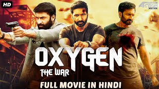 Gopichand’s OXYGEN THE WAR Full Movie in Hindi | Blockbuster Hindi Dubbed Full Action Romantic Movie