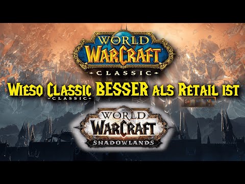 Why Classic WoW Is BETTER than Retail!*