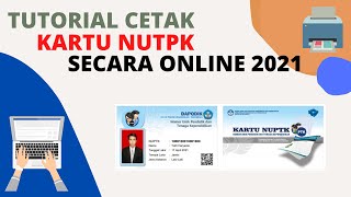 tutorial cetak kartu nuptk secara online 2021