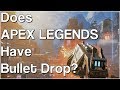 Does Apex Legends have BULLET DROP?