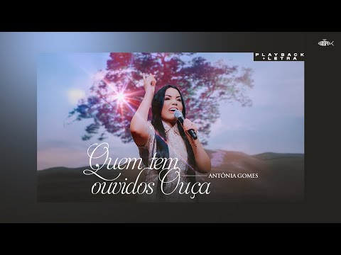 Antônia Gomes - Quem Tem Ouvidos Ouça | Playback Com Letra