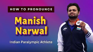How to pronounce Manish Narwal