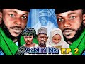ADDINI NA - SEASON 1 EPISODE 2 | Hausa Series | Labarina Series | Hausa Film | Labarina
