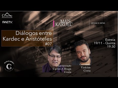 Mais Kardec #008​​​ - Diálogos Entre Kardec e Aristóteles - Carlos A Braga Costa e Vinícius Costa