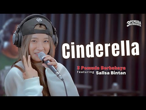 CINDERELLA  - 3 PEMUDA BERBAHAYA FT SALLSA BINTAN | Cinderella pun tiba dengan kereta kencana
