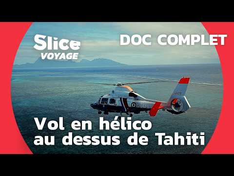 Tahiti : Vol en Hélicoptère et Exploration de la Vallée de la Papenoo I SLICE VOYAGE I DOC COMPLET