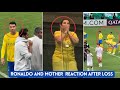 Ronaldo And His Mother Reaction After Out From AFC Champions League
