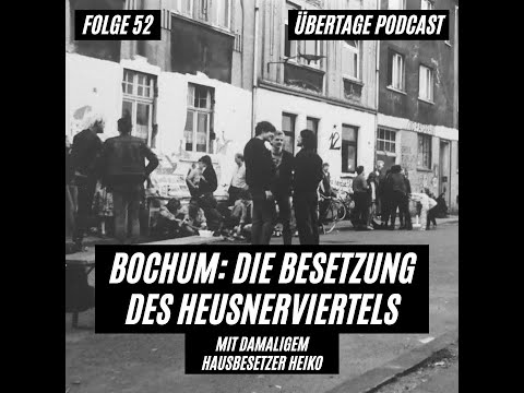 Folge 52: Bochum - die Besetzung des Heusnerviertels