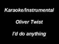 Karaoke Instrumental - Oliver Twist - I'd do ...