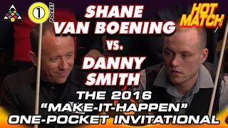 DANNY SMITH VS. SHANE VAN BOENING - 2016 Accu-Stats MAKE IT HAPPEN One-Pocket Invitational