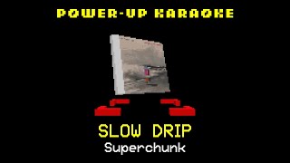 Superchunk - Slow Drip (KARAOKE)
