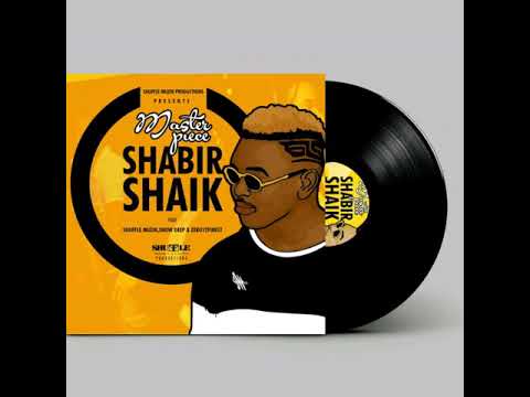 Masterpiece - Shabir Shaik ft Shuffle Muzik, Snow Deep, & Zero12sFinest ( Official Audio )