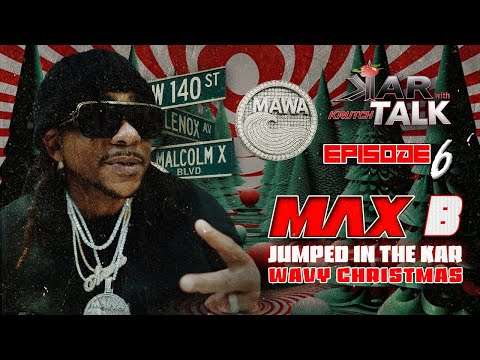 KARTALK WITH KRUTCH | EP 6 Max B + 🌊🎄 It’s a WAVY Christmas Max B + Oskama Esteban + Pushageez 