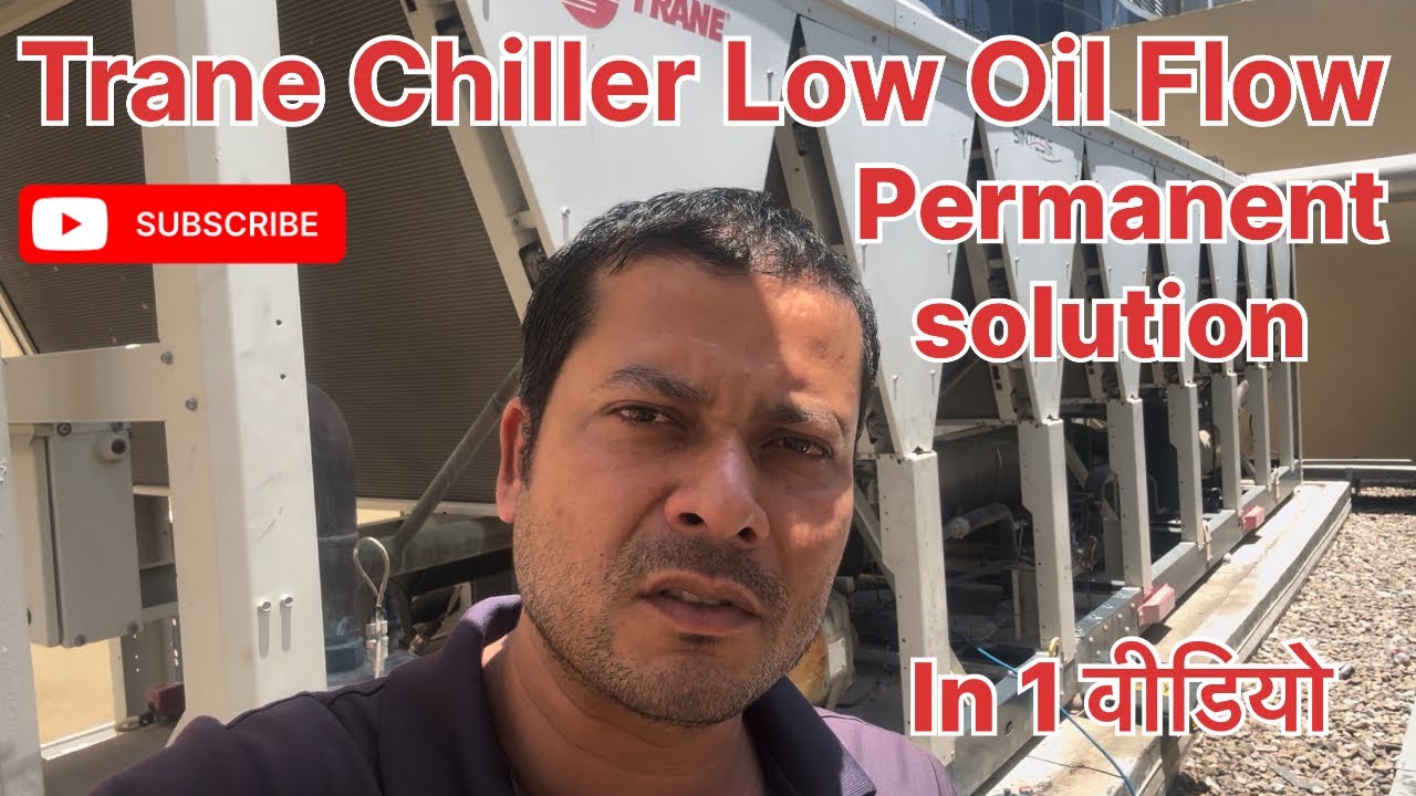 Trane Air Cooled Chiller Tripping by Low Oil Flow | Hvac Chiller Training Videos | Low oil flow