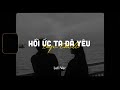 Hồi Ức Ta Đã Yêu Linh Hương Luz X Minn Lofi Version By 1 9 6 7 Audio Lyrics Video