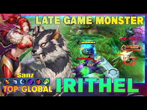 Irithel Late Game Monster! Top Global Irithel by Sanz ~ MLBB