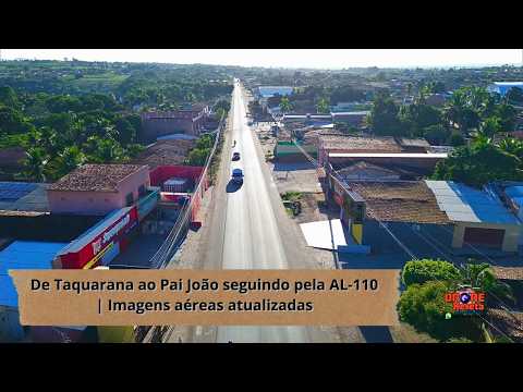 De Taquarana ao Pai João seguindo pela AL-110 | Imagens aéreas atualizadas