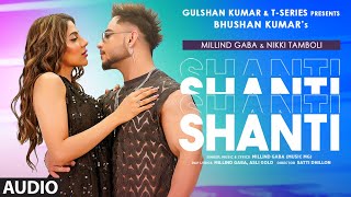 Shanti Full Audio  Millind Gaba & Nikki Tambol
