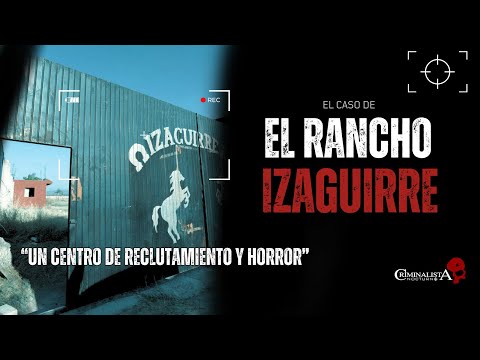 El caso de "El rancho Izaguirre" | Criminalista Nocturno