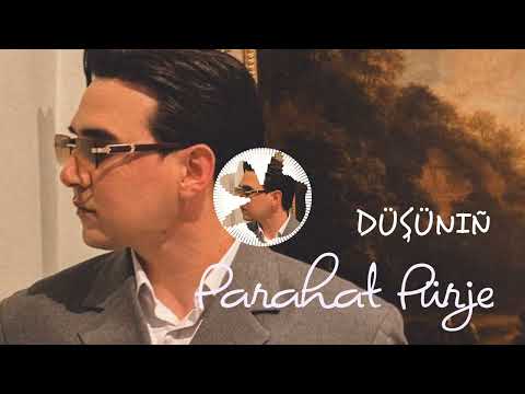 Parahat Pürje - Düşüniñ (official audio)