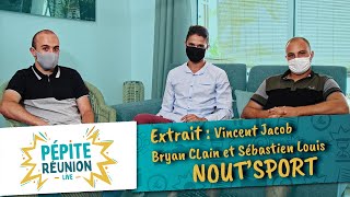 Pépite Live #1 : Vincent Jacob, Bryan Clain et Sébastien Louis - fondateurs de Nout' Sport